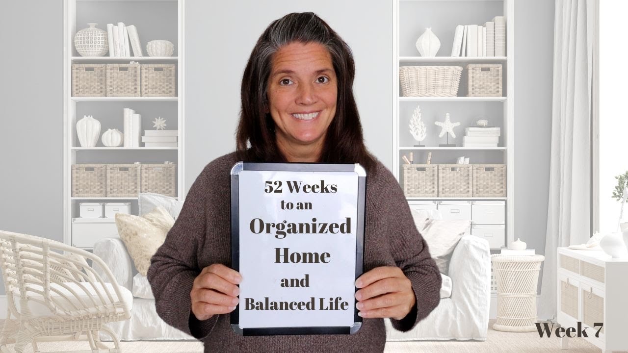 Week 7 – Finding Balance & Reflection | 52 Weeks to a Decluttered Home and Balanced Life