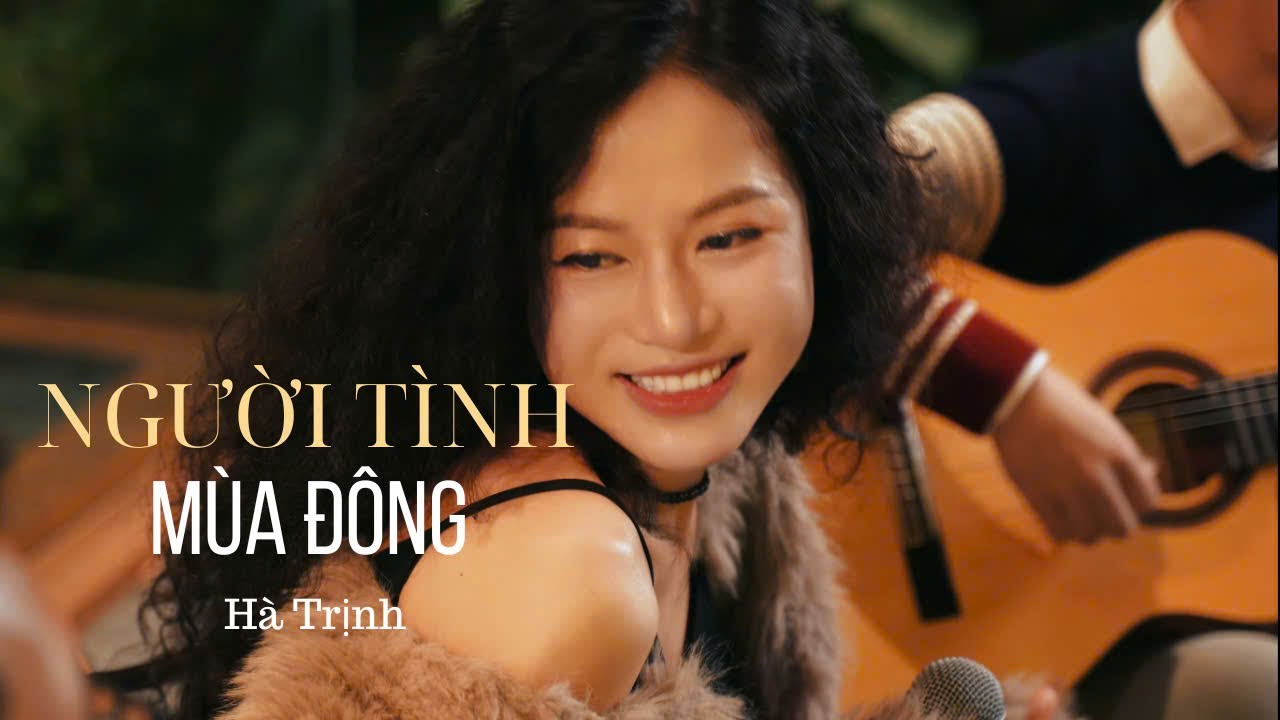 HÀ TRỊNH làm mới bản hit NGƯỜI TÌNH MÙA ĐÔNG  bằng một phong cách rất chill