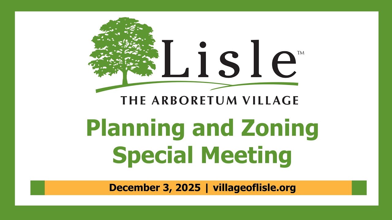 2025-12-03   Village of Lisle Planning and Zoning Special Meeting