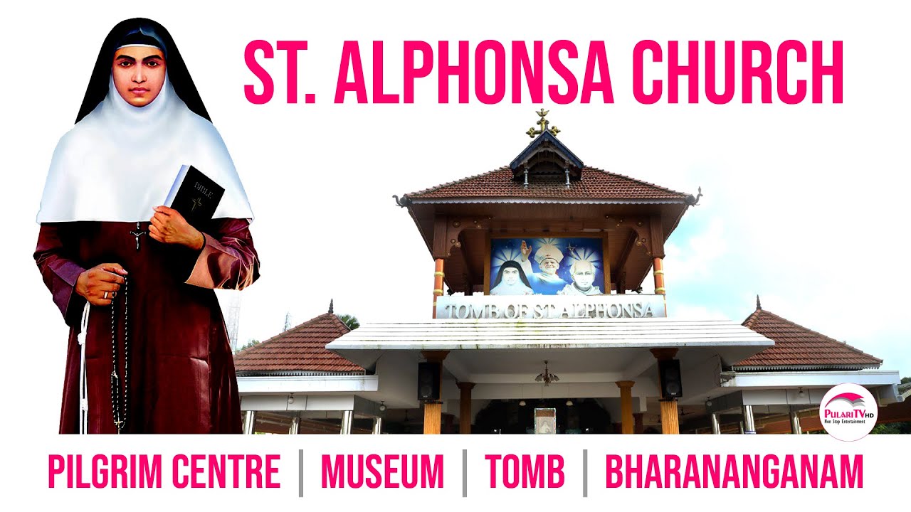 St. Alphonsa Church | Pilgrim Centre | Museum | Tomb | Bharananganam