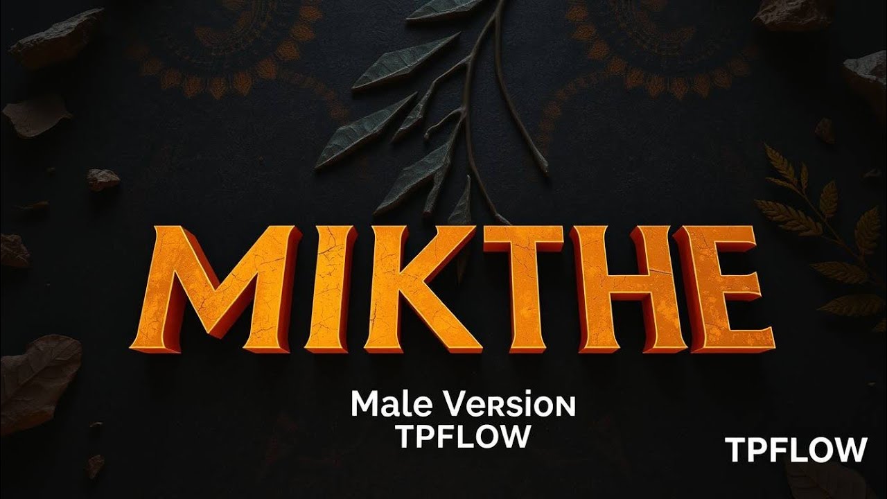 Mikthe (Male Version) | TPFLOW | Tutsa Song 2025 | Official Music