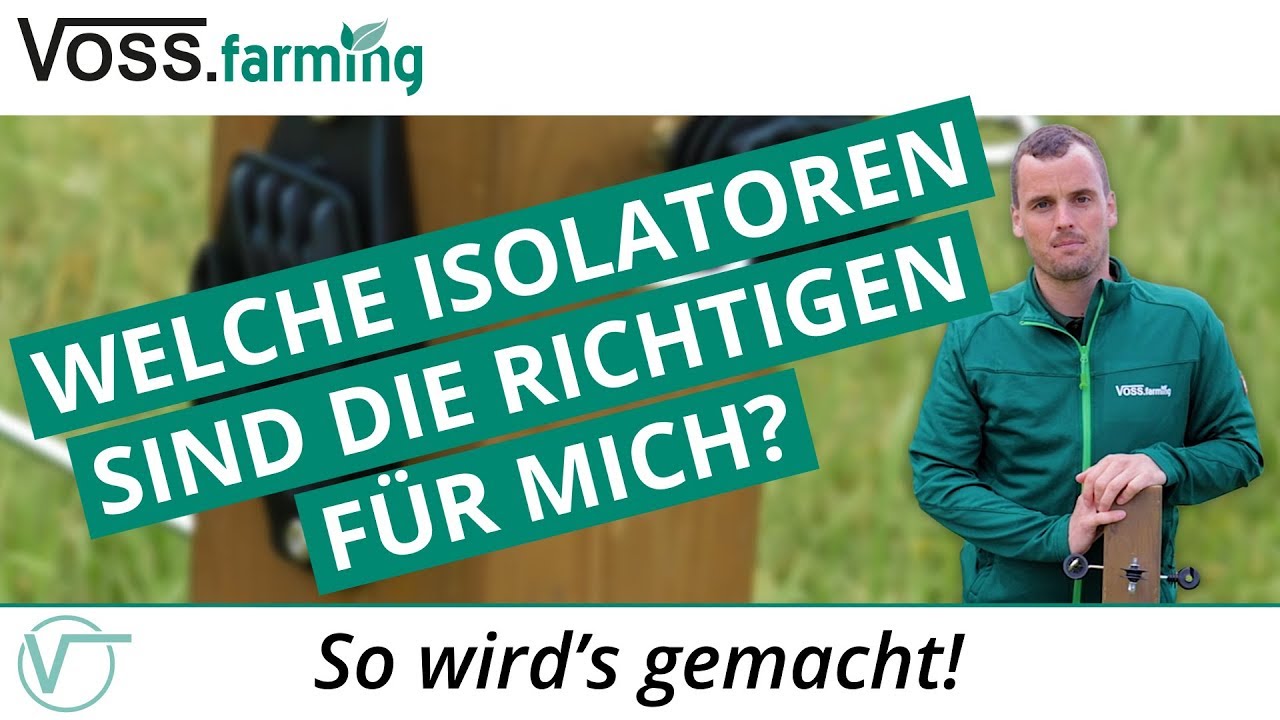 Welche Isolatoren sind die richtigen für mich?