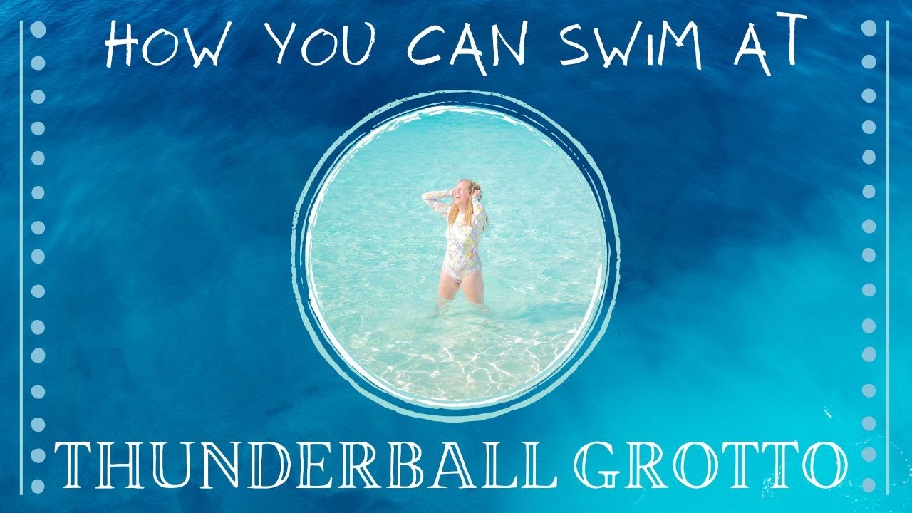 HOW TO SWIM IN THUNDERBALL GROTTO