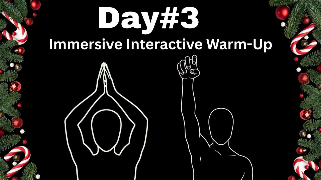 HIGH QUAILTY Immersive Interactive Warm Up Day#3  Full New Version 2025