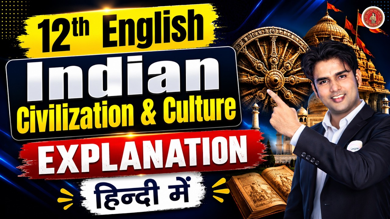 12th Englisih | Indian Civilization and Culture | Full Chapter Explanation | For Bihar Board 2025