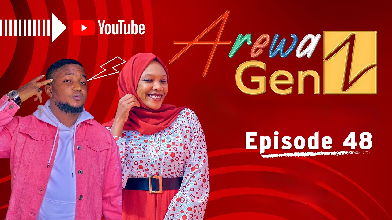 Arewa Gen-Z | Episode 48 | AREWA24