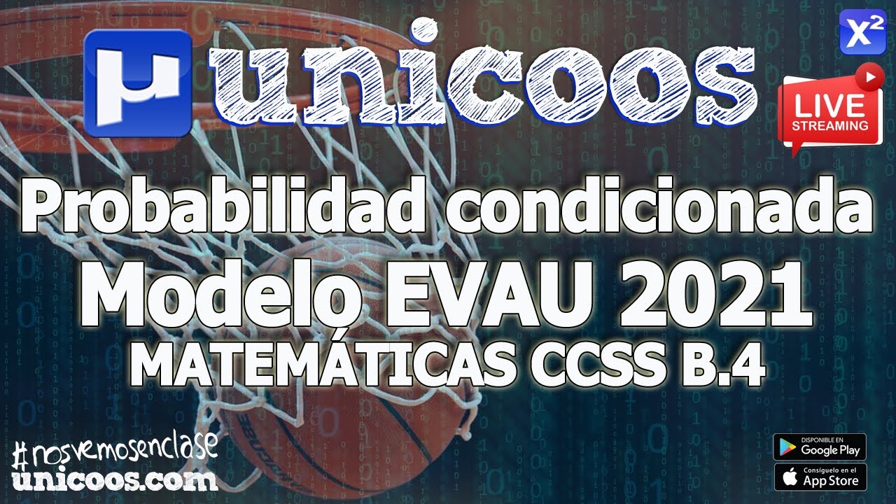 LIVE!!! MODELO EVAU 2021 - MATEMATICAS CCSS 05 - EJERCICIO B.4 - Probabilidad condicionada