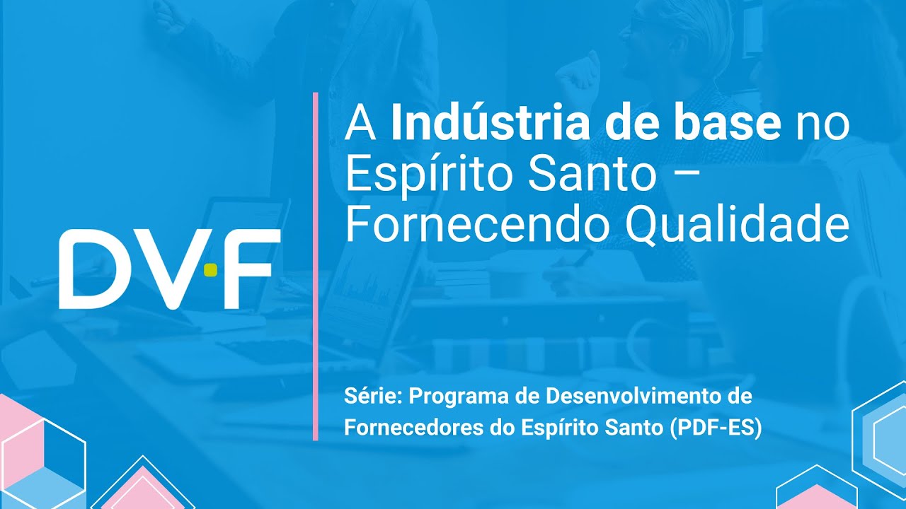 A Indústria de Base no Espírito Santo – Fornecendo Qualidade – 5ª Versão