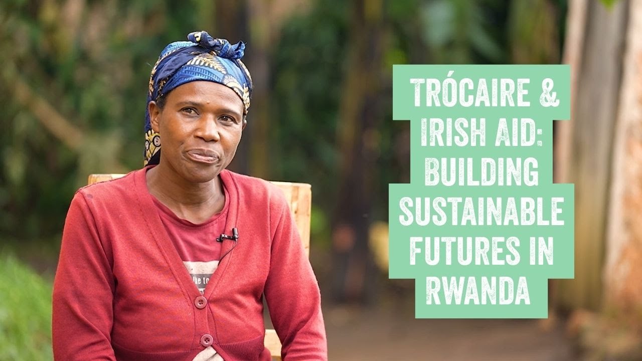 Tr&oacute;caire and Irish Aid: Working with Communities in Rwanda for Sustainable Futures