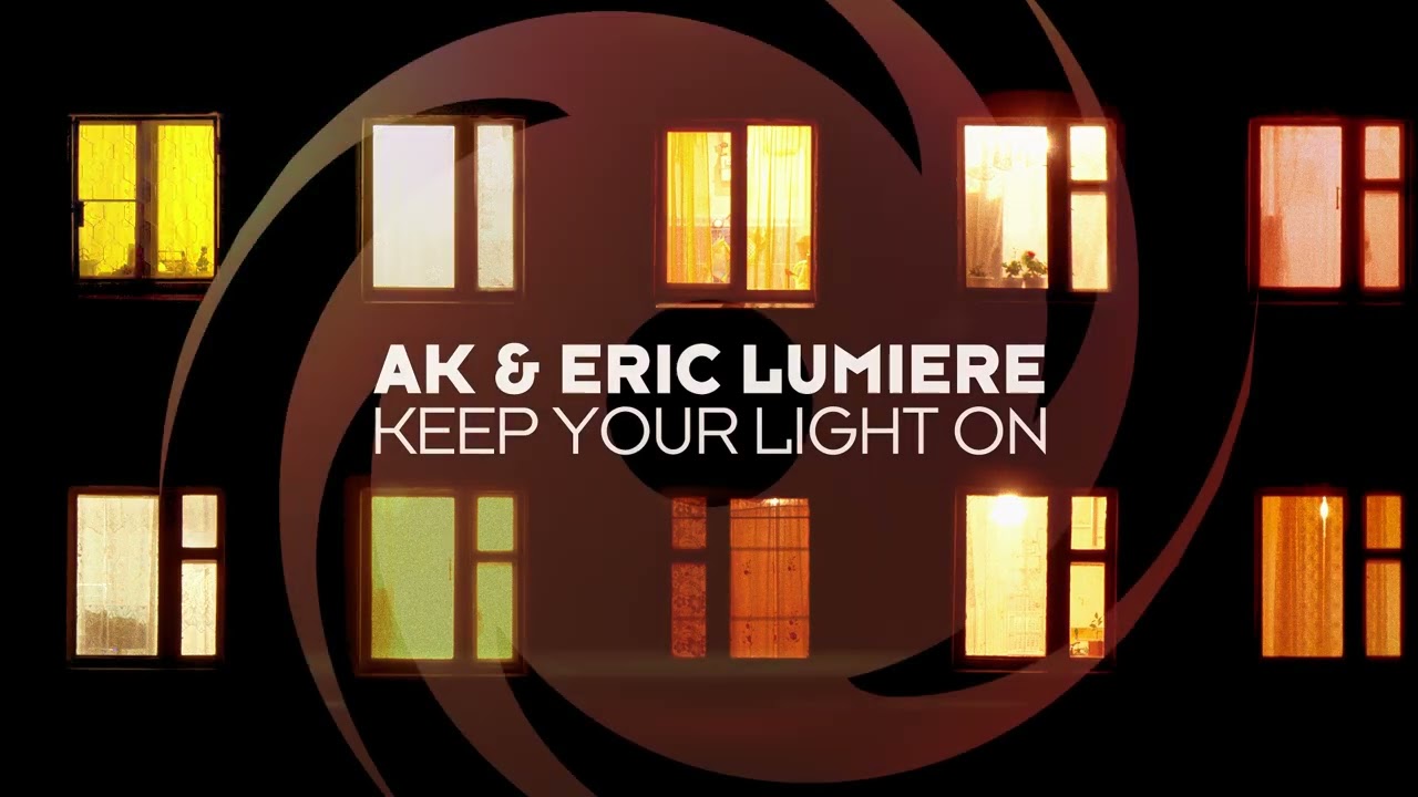 AK & Eric Lumiere - Keep Your Light On
