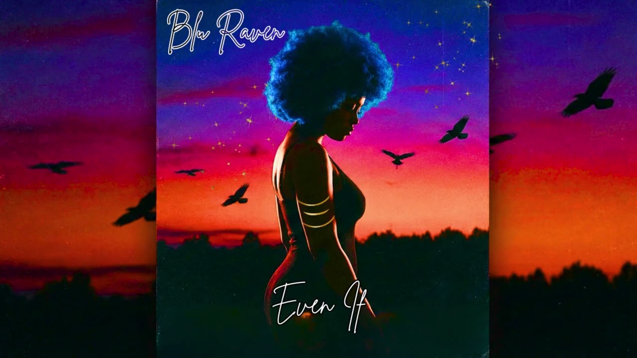 💙 Even If |  Blu Raven Music | Neo Soul • R&B • Love Songs