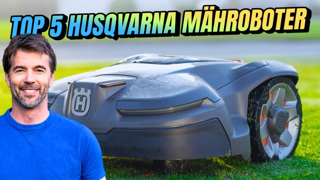 Bester Husqvarna Mähroboter 2025 Ranking - Diese 5 Überzeugen