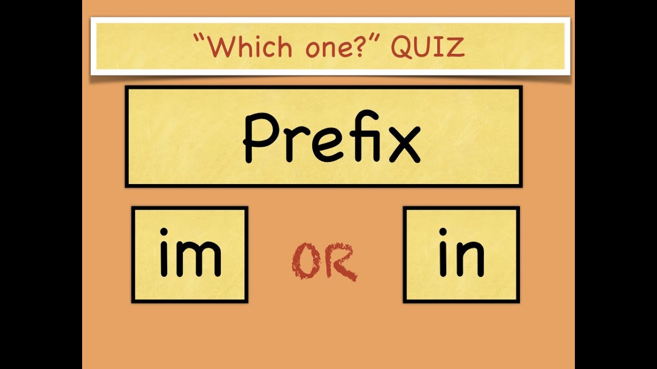 Grammar Quiz - Prefixes im and in