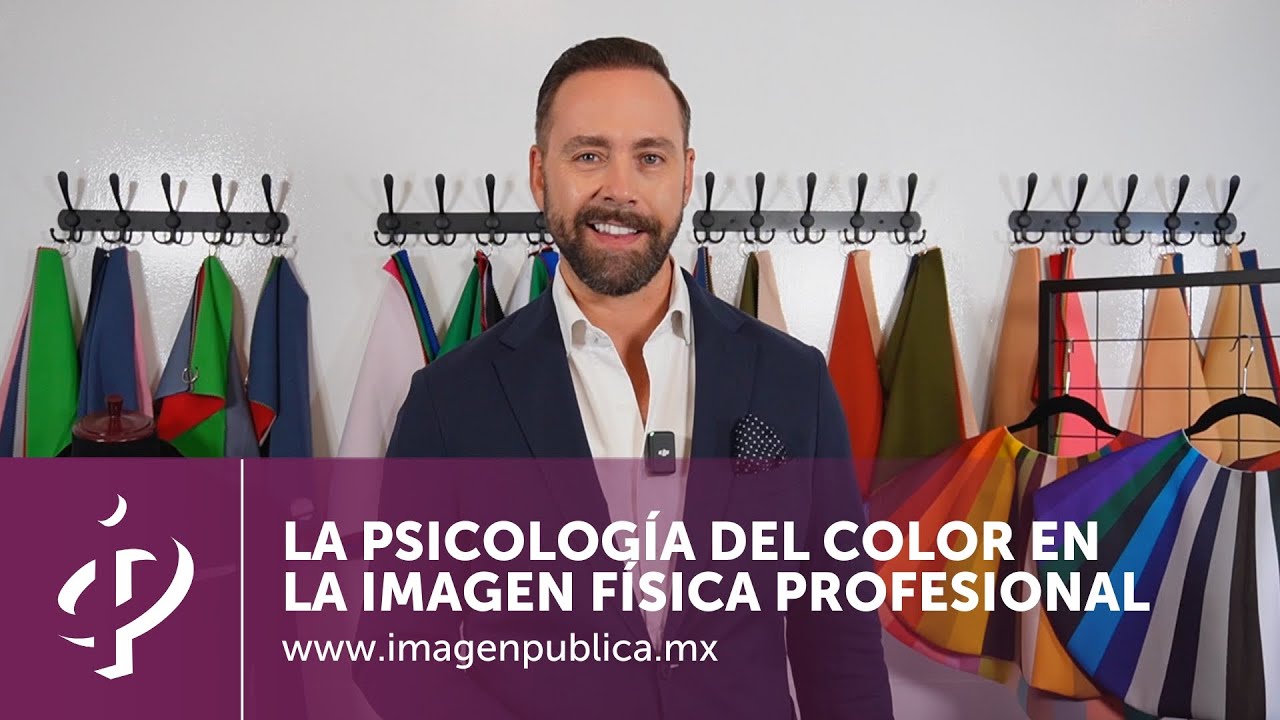 La psicología del color en la imagen física profesional - Alvaro Gordoa -Colegio de Imagen Pública