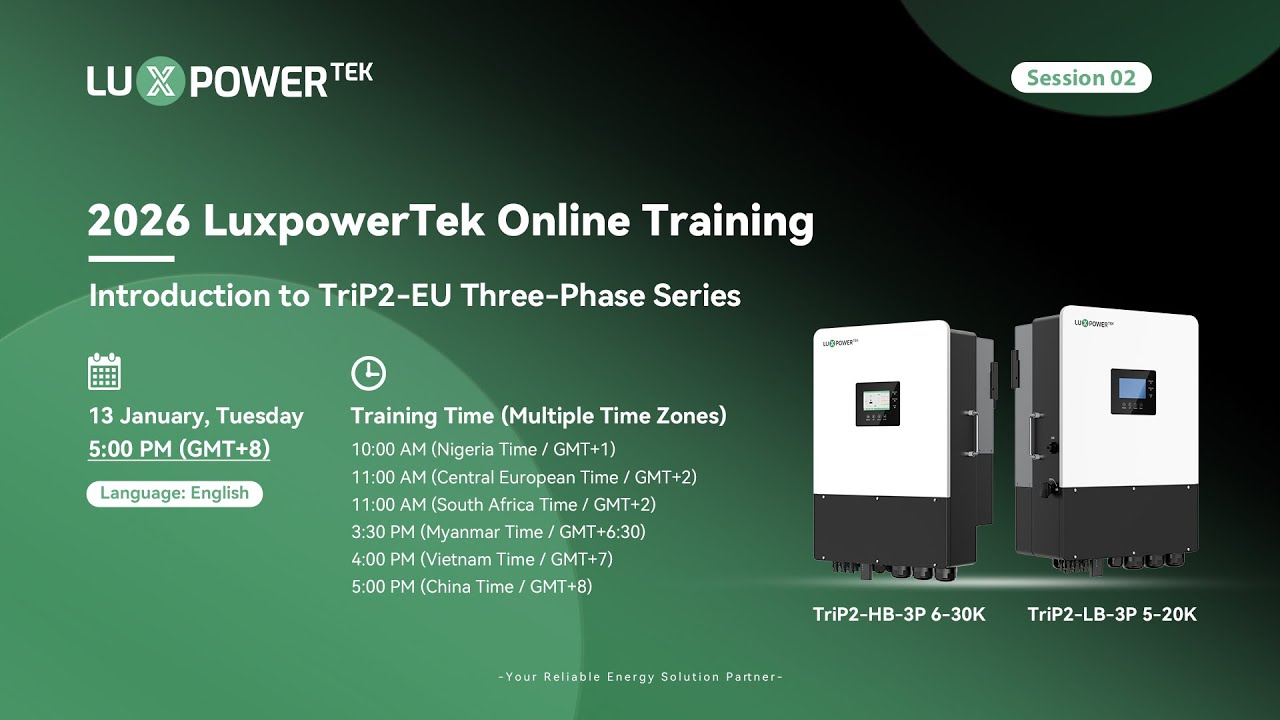 LuxpowerTek Product Introduction Online Training: TriP2 EU Three phase Series