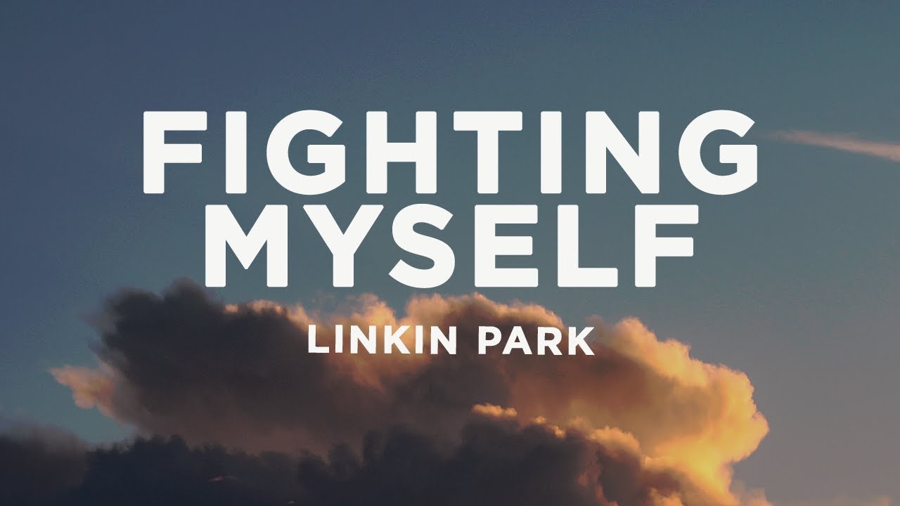 Linkin Park - Fighting Myself (Lyrics)