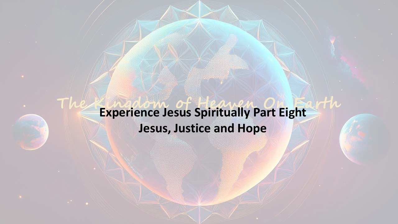 Experience Jesus Spiritually - Justice