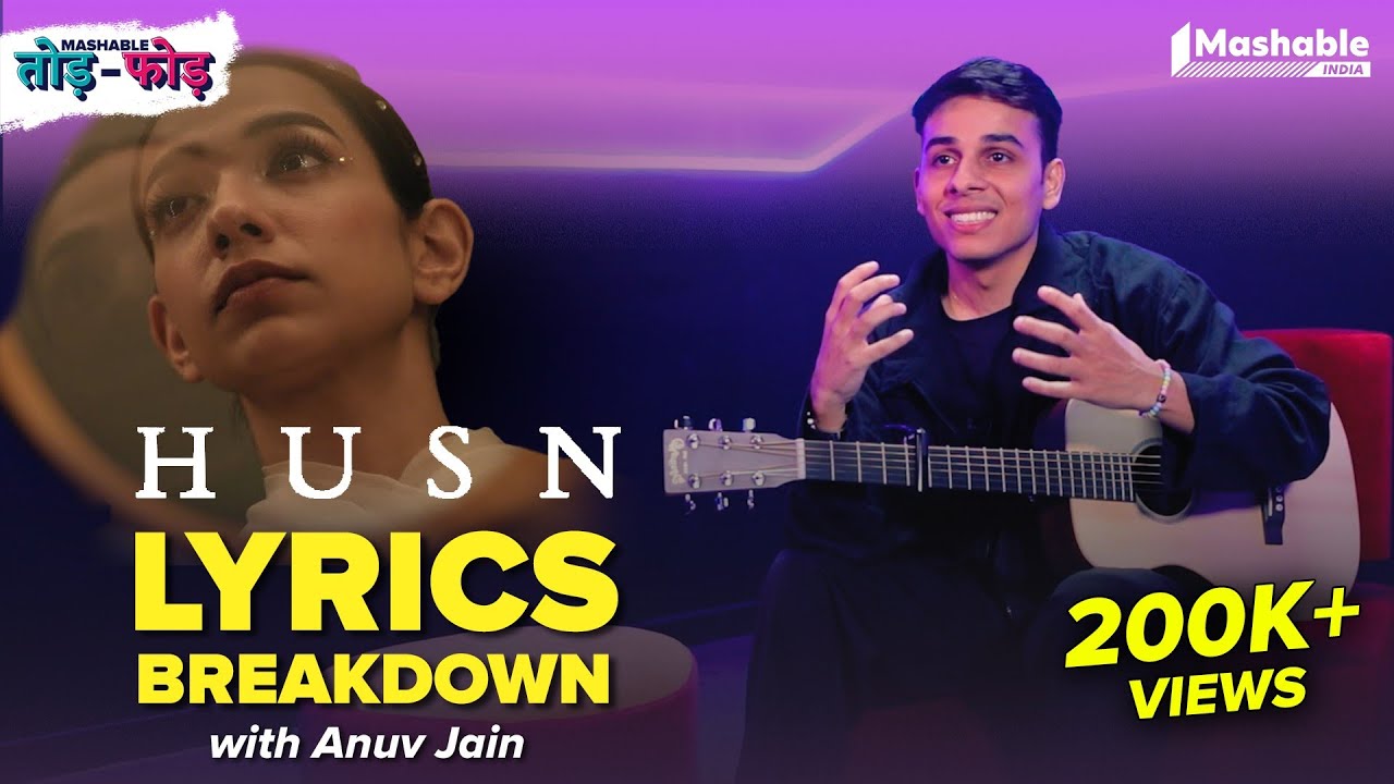 Anuv Jain Breaks Down the Lyrics of 'Husn'  | Mashable Todd-Fodd Ep 42