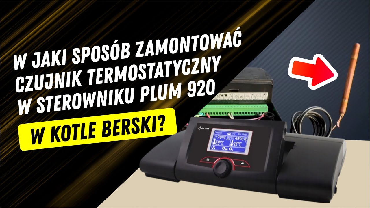 W jaki sposób zamontować czujnik termostatyczny w sterowniku PLUM 920 w kotle Berski? - Grupa Berski