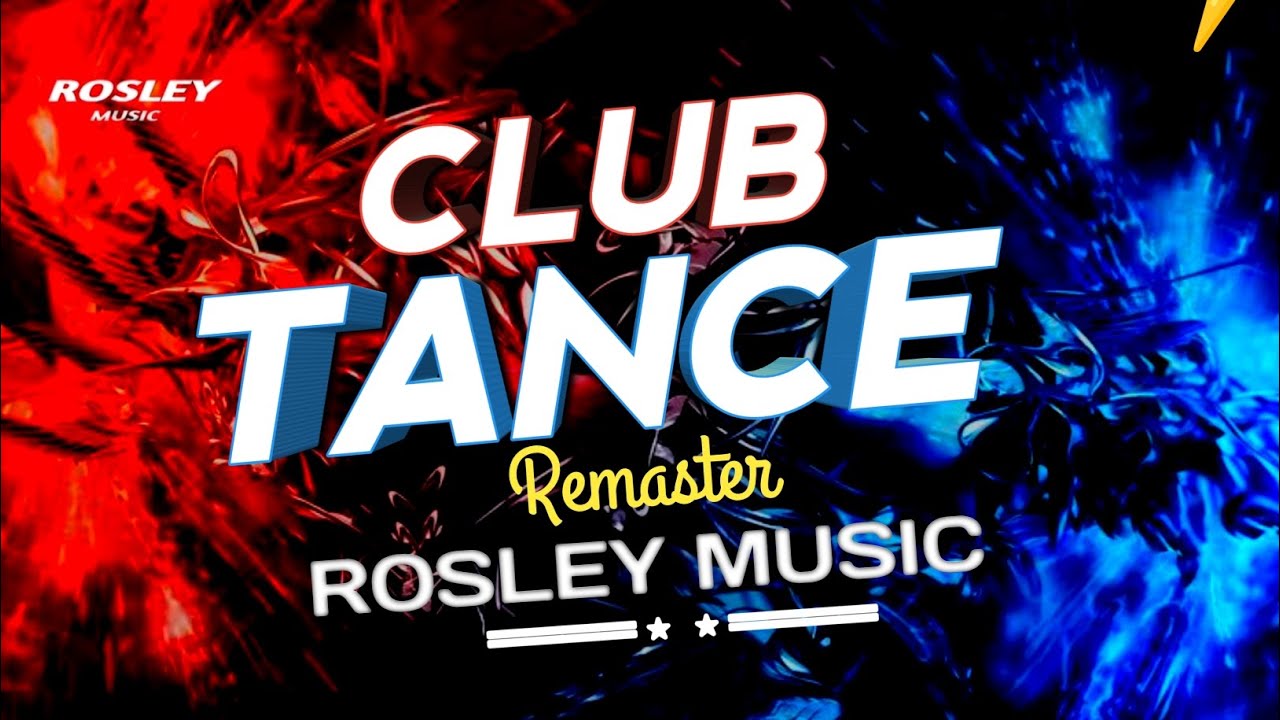 NEW CLUB TANCE || CIRCUIT REMASTER || DJ MIX \ ROSLEY MUSIC 