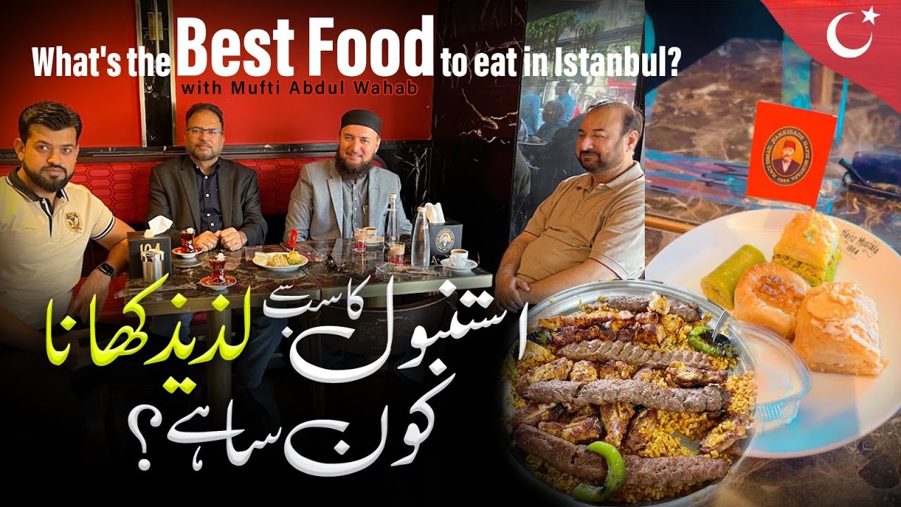 What's the best food to eat in Istanbul? | Mufti Abdul Wahab