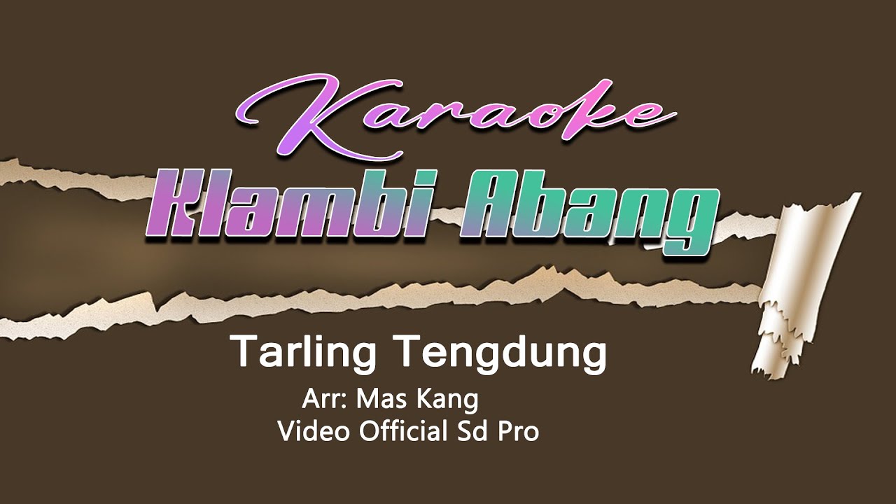 KLAMBI ABANG / Tarling Tengdung Karaoke // Arr Mas Kang Video Official Sd Pro