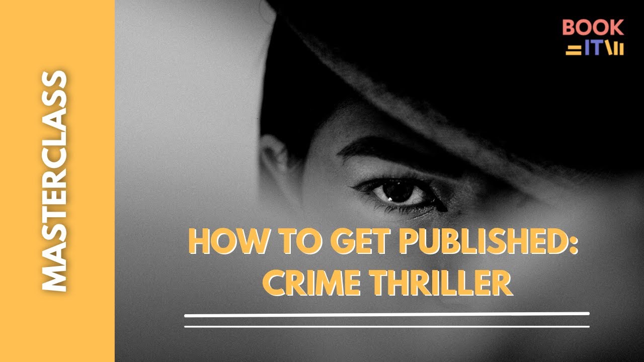 BookIt Masterclasses | Top Tips For Publishing A Crime Thriller - 2