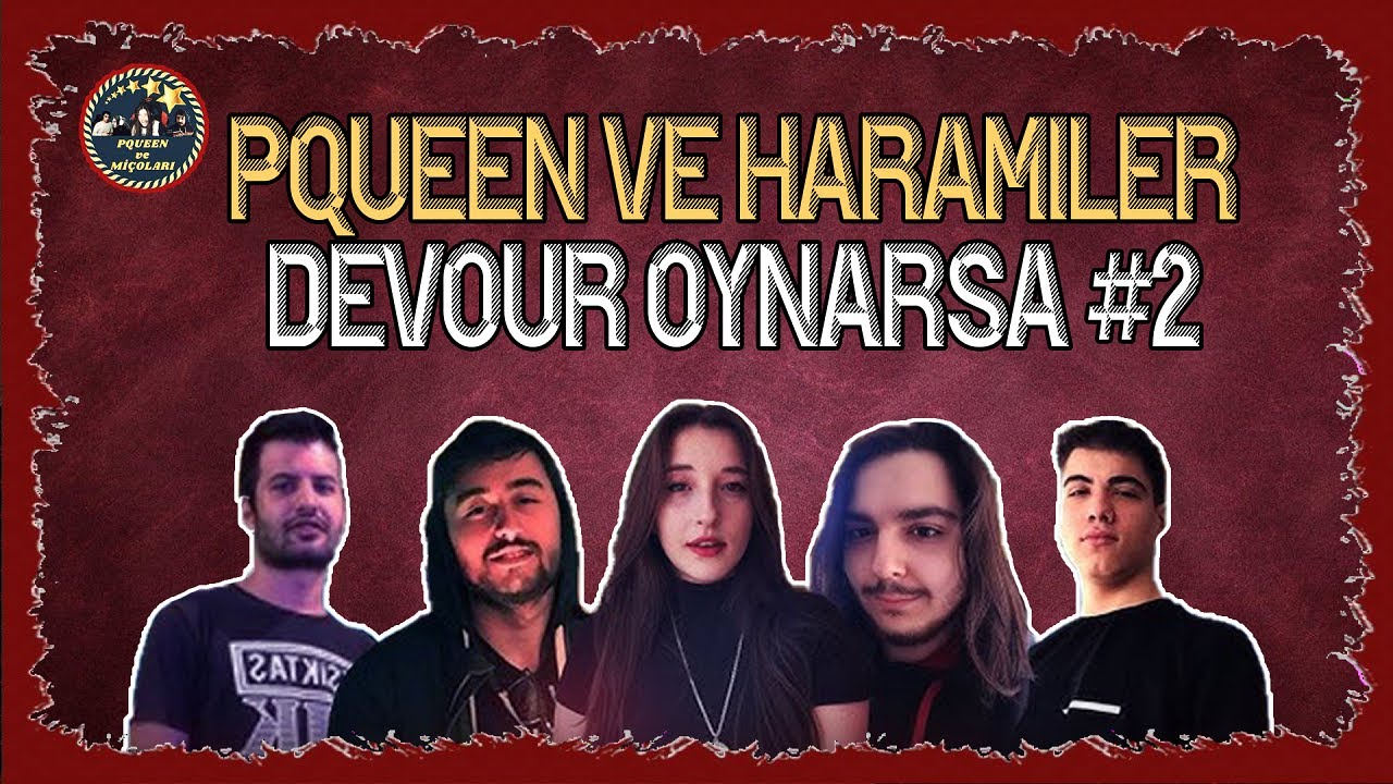 PQUEEN ve HARAMİLER | DEVOUR OYNARSA #2