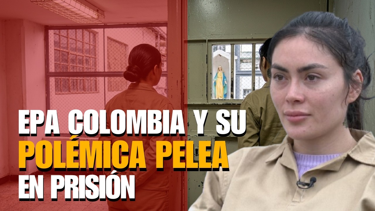 ¡Pelea en prisión! ‘Epa Colombia’ y la reclusa del caso Pecci