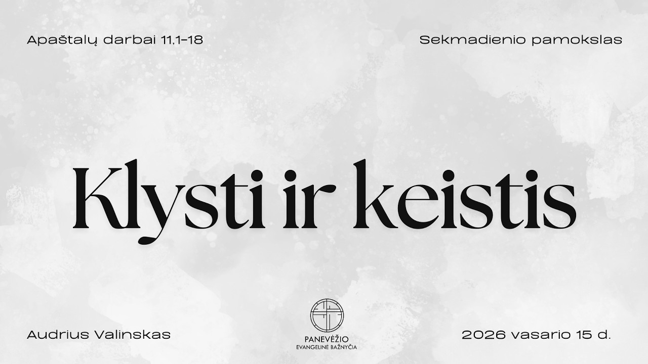 Klysti ir keistis (Apaštalų darbų 11,1-18 | Audrius Valinskas