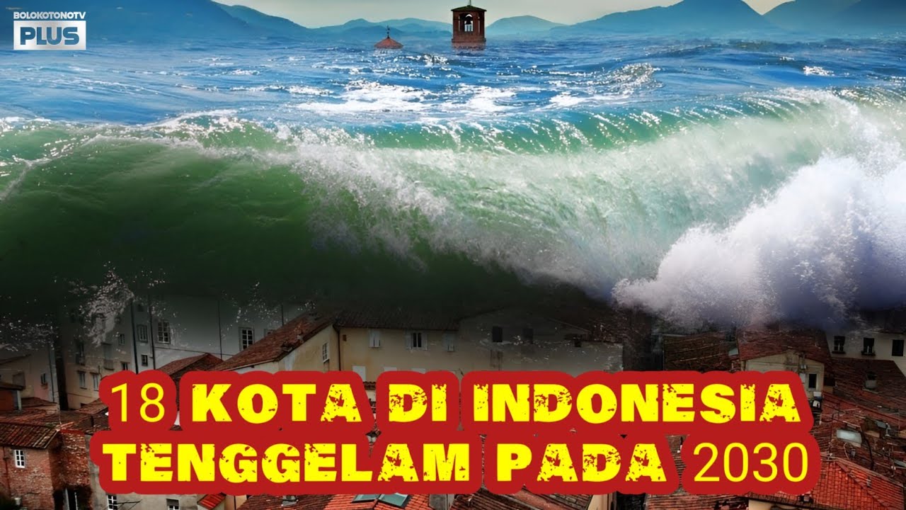 18 KOTA DI INDONESIA INI DIPREDIKSI TENGGELAM PADA 2030