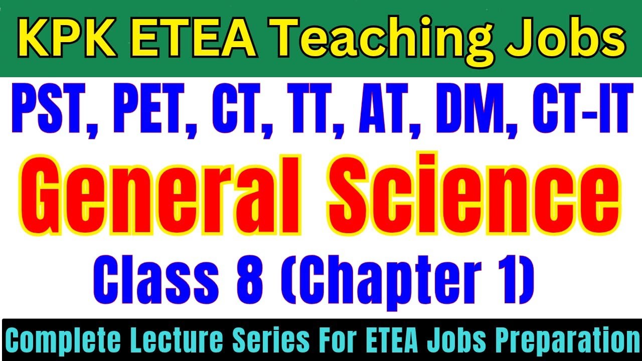 General Science Grade-8 Lec-1 | Complete Lecture Series | PST, CT, DM, PET, AT, TT Jobs Preparation