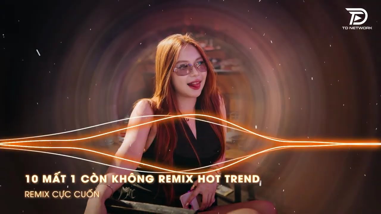 NHẠC REMIX XU HƯỚNG 2026 ♫ 10 Mất 1 Còn Không Hot Tiktok - NHẠC TRẺ REMIX Hay Nhất Hiện Nay