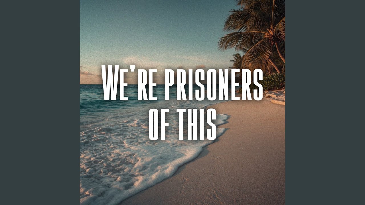 We’re prisoners of this