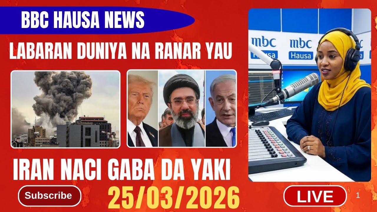 BBC HAUSA LABARAN DUNIYA NA RANAR YAU 25/03/2026