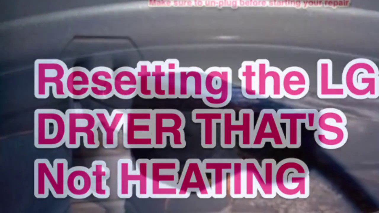 ✨ LG DRYER NOT - HEATING  - QUICK FIX 🔥🔥🔥 ✨ Easy RESET - MAKE SURE TO UNPLUG
