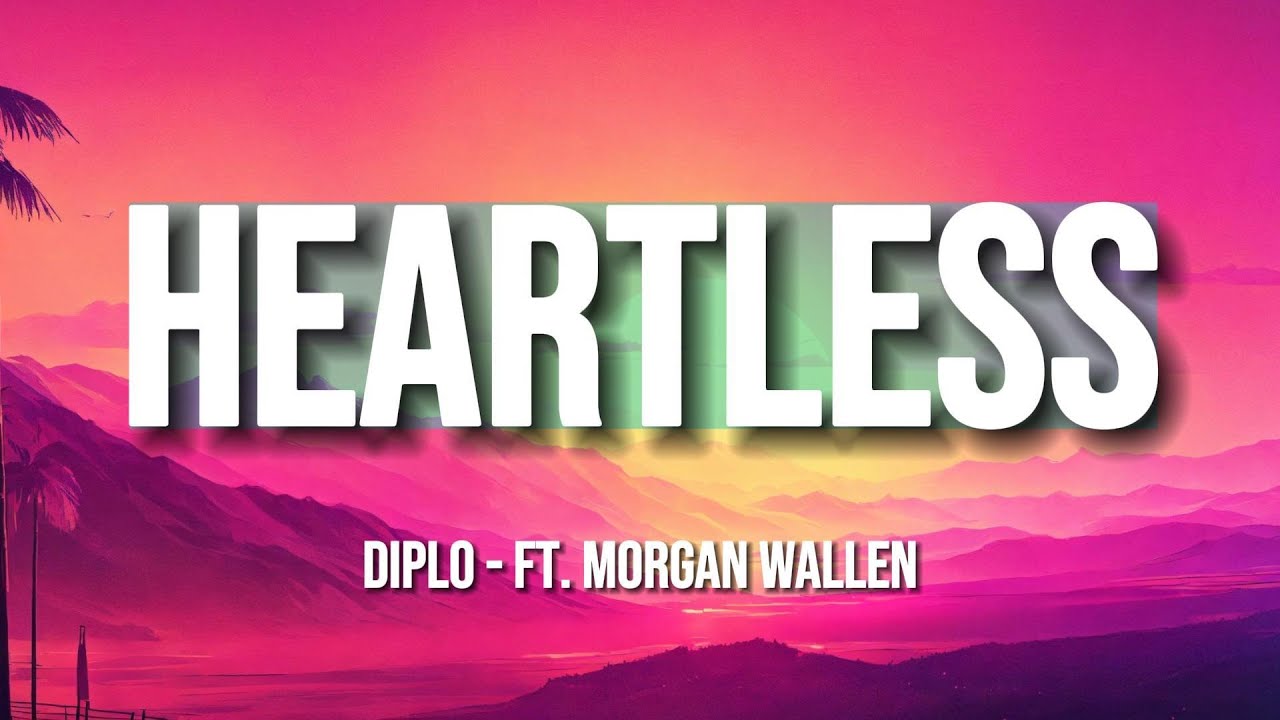 Diplo - Heartless (Lyrics) ft. Morgan Wallen