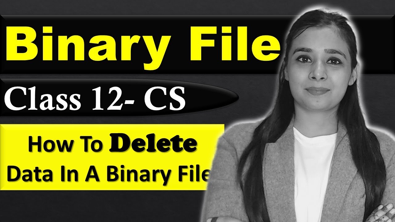 How to Delete record in a Binary File? | File Handling  - Binary File | CBSE Class12 - CS