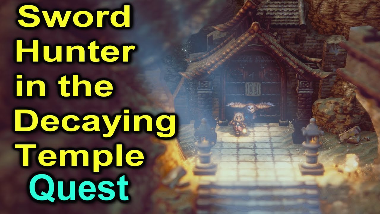 Sword Hunter in the Decaying Temple | Quest | Keepsake Sword | Octopath Traveler 2