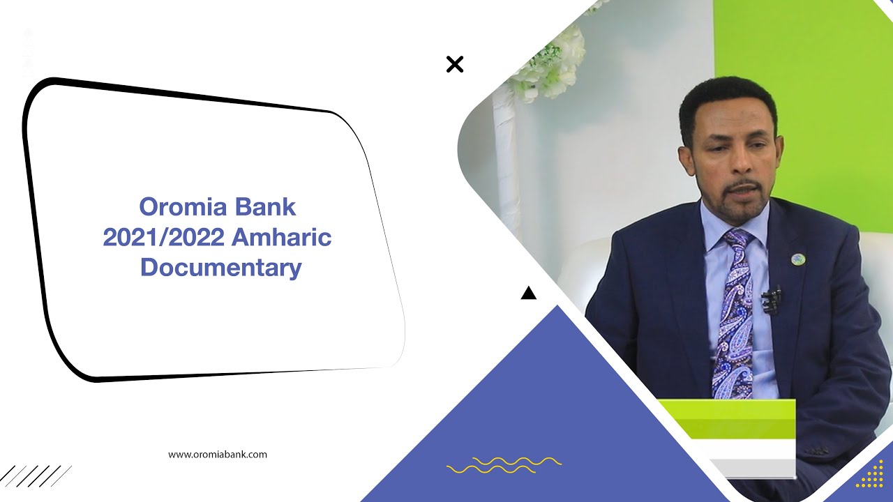 Oromia Bank 2021/2022 Amharic Documentary