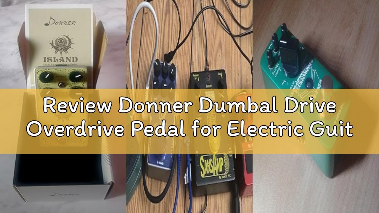 Review Donner Dumbal Drive Overdrive Pedal for Electric Guitar - Dumble Style With 2 Band EQ Boost E