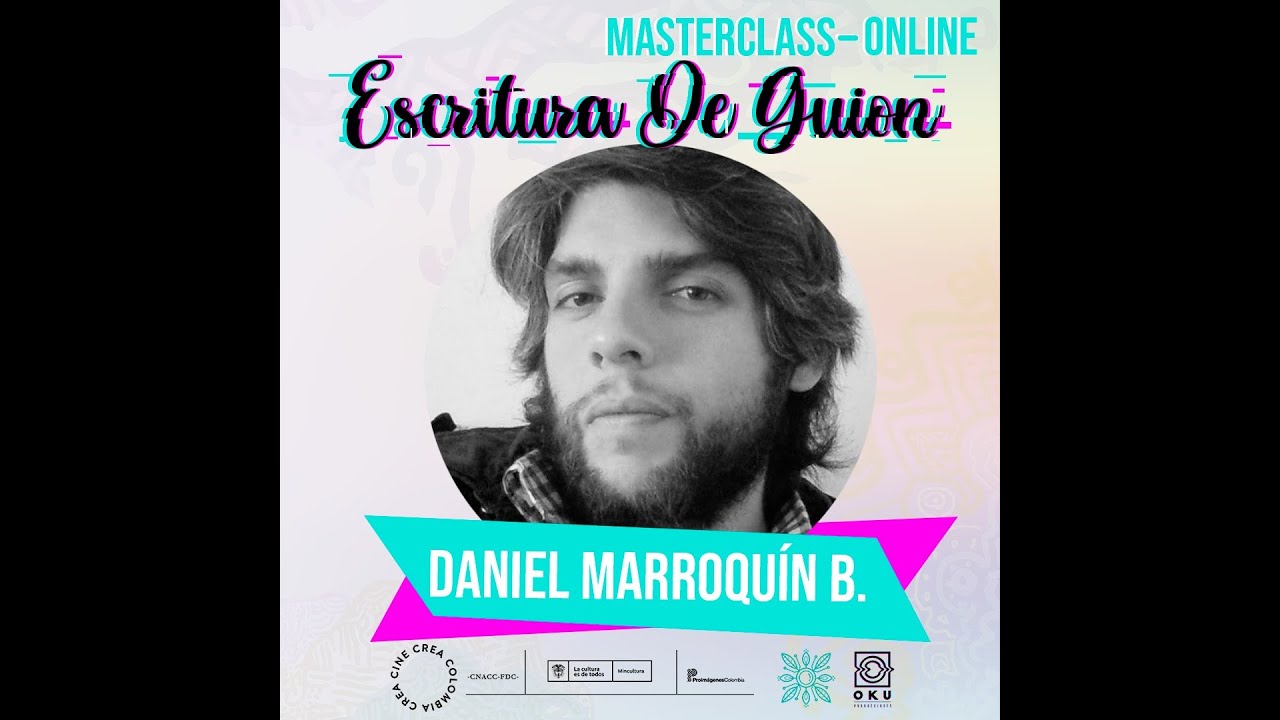 MasterClass Escritura de guion 2020 - Daniel Marroquín Botero