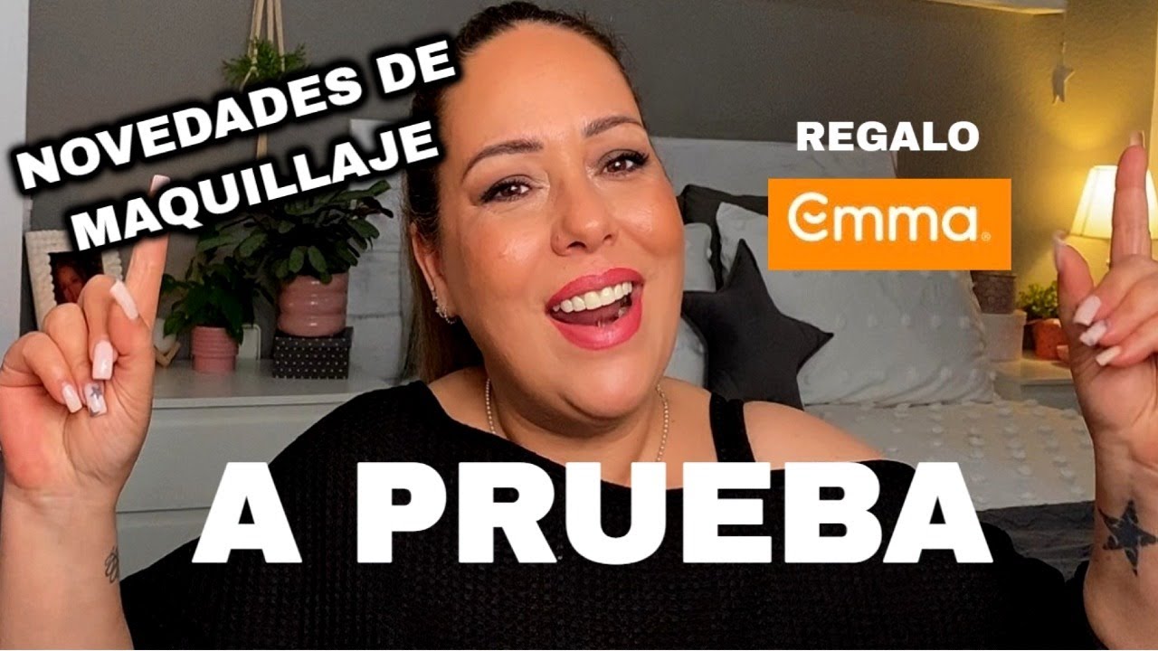 NOVEDADES DE MAQUILLAJE A PRUEBA, LA PEOR BASE DE MAQUILLAJE Y REGALAZO DE EMMA