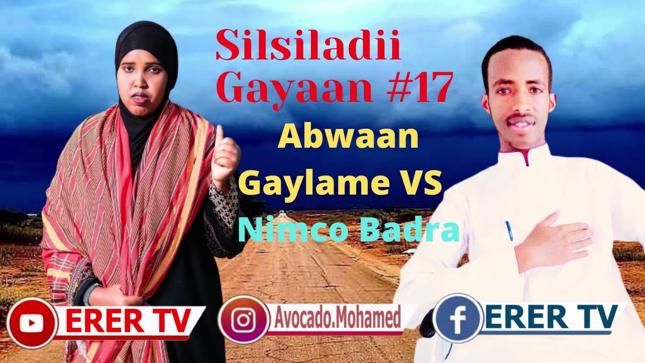 Silsiladii Gayaan Qaybtii 17 iyo Abwaan Gaylame OO Maansooyin badan ka jawaabay.