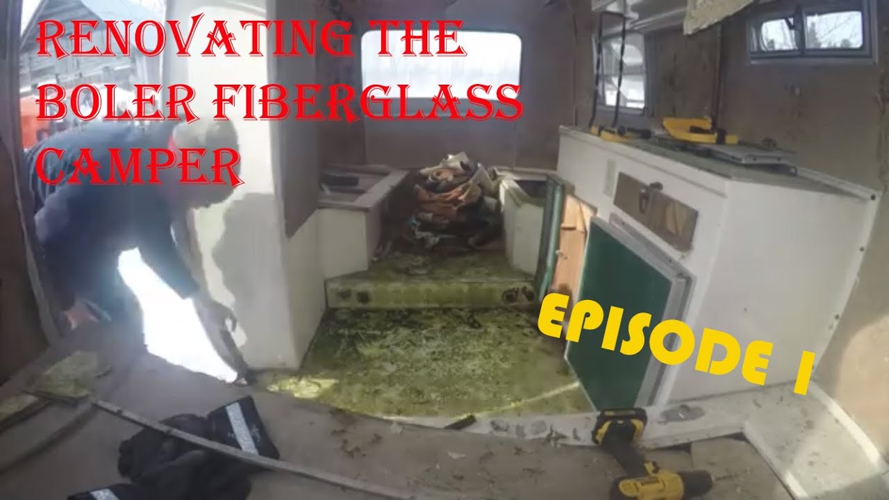 Renovating the boler fiberglass camping trailer - Episode 1 Teardown