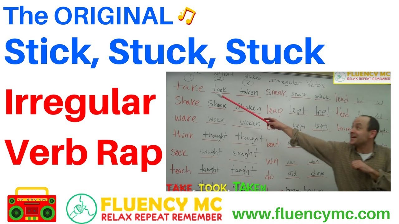Irregular Verb Rap Song Stick, Stuck, Stuck by Fluency MC ORIGINAL VERSION with Lyrics