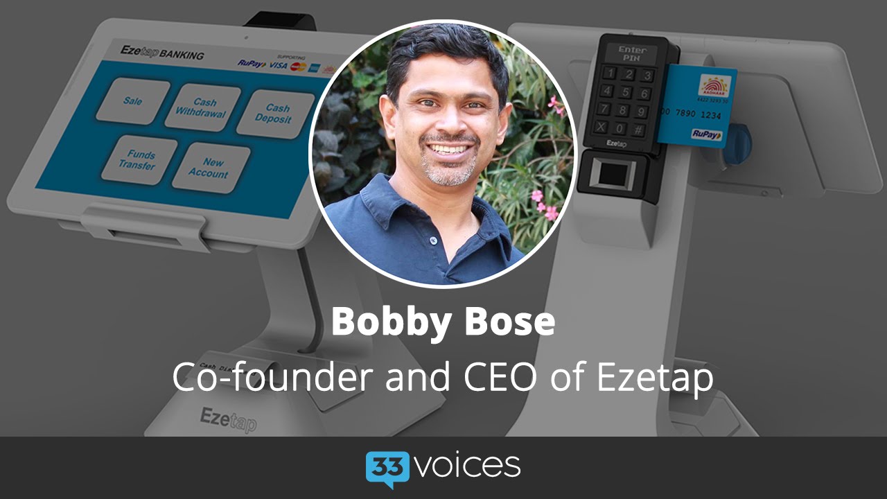 The Global Influence of India's Fintech Revolution with Ezetap Co-founder and CEO Bobby Bose