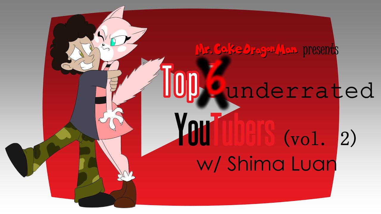 Top 6 Underrated YouTubers Vol 2(?) Feat. Shima Luan