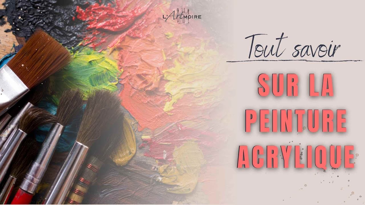 Tout savoir sur la PEINTURE ACRYLIQUE | L'ARTmoire par Fanny Duhaime