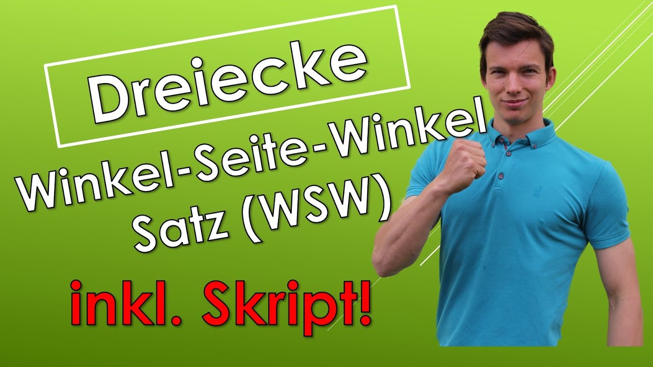 Winkel-Seite-Winkel-Satz (WSW) - Dreieckskonstruktion (mit SKRIPT!)